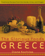 The Glorious Foods of Greece: Traditional Recipes from the Islands, Cities, and Villages - Kochilas, Diane