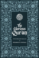 The Glorious Qur'an: Text and Explanatory Translation