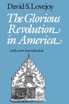The Glorious Revolution in America - Lovejoy, David S