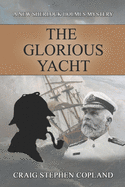 The Glorious Yacht: A New Sherlock Holmes Mystery