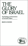 The Glory of Israel: The Theology and Provenience of the Isaiah Targum