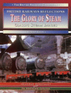 The Glory of Steam: Classic Steam Images - Crook, Stephen