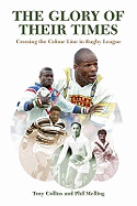 The Glory of Their Times: Crossing the Colour Line in Rugby League