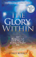 The Glory Within: The Interior Life and the Power of Speaking in Tongues