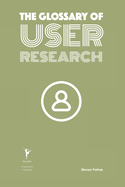 The Glossary of User Research