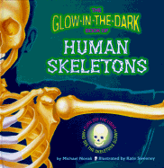 The Glow-In-The-Dark Book of Human Skeletons - Novak, Michael
