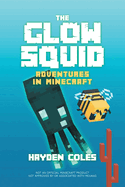 The Glow Squid: Adventures in Minecraft