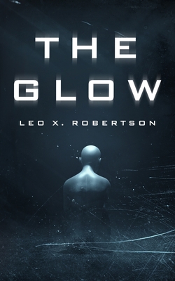 The Glow - Robertson, Leo X
