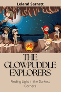 The Glowpuddle Explorers: Finding Light in the Darkest Corners