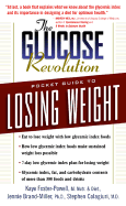 The Glucose Revolution Pocket Guide to Losing Weight - Foster-Powell, Kaye, BSC, and Brand-Miller, Jennie, PhD, and Colagiuri, Stephen, MD