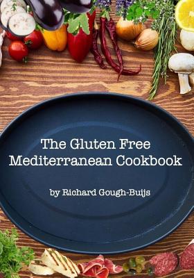 The Gluten Free Mediterranean Cookbook - Gough-Buijs, Richard