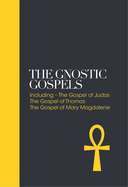 The Gnostic Gospels: Including the Gospel of Thomas, the Gospel of Mary Magdalene