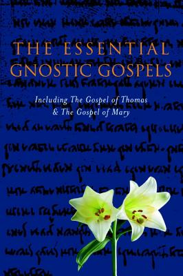 The Gnostic Gospels: Including the Gospel of Thomas the Gospel of Mary Magdalene - Jacobs, Alan (Editor), and Nersessian, Vrej (Introduction by)