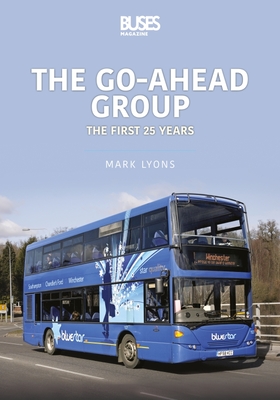 The Go-Ahead Group: The First 25 Years - Lyons, Mark