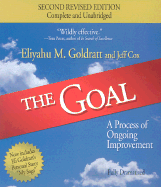 The Goal: 2nd Edition - Goldratt, Eliyahu M, and Cast, Ensemble (Read by), and Cox, Jeff