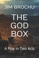 The God Box: A Play in Two Acts