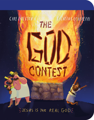 The God Contest Board Book: Jesus Is the Real God! - Laferton, Carl