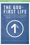 The God-First Life, Study Guide: Uncomplicate Your Life, God's Way