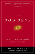 The God Gene: How Faith Is Hardwired Into Our Genes