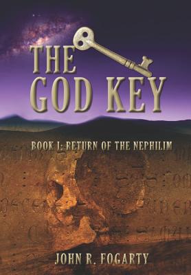 The God Key: Book I: Return of the Nephilim - Fogarty, John R