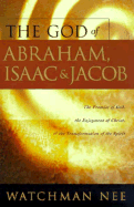 The God of Abraham, Issac and Jocob: The Promise of God, the Enjoyment of Christ, & the Transformation of the Spirit
