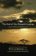 The God of Our Deepest Longings: Seven Biblical Meditations