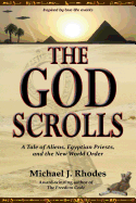 The God Scrolls: A Tale of Aliens, Egyptian Priests, and the New World Order