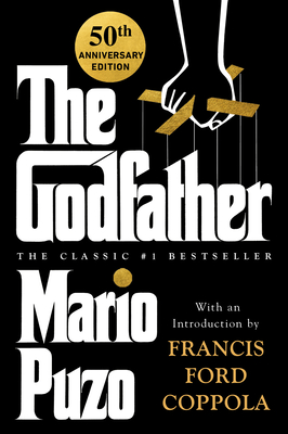 The Godfather: 50th Anniversary Edition - Puzo, Mario, and Coppola, Francis Ford (Introduction by), and Puzo, Anthony (Notes by)