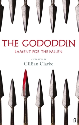The Gododdin: Lament for the Fallen - Clarke, Gillian