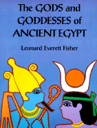 The Gods and Goddesses of Ancient Egypt - Fisher, Leonard Everett