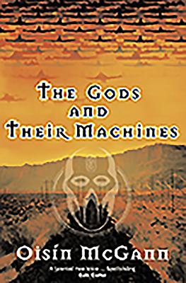 The Gods and their Machines - McGann, Oisn