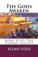 The Gods Awaken: Book #3 of the Timura Trilogy