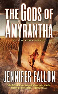 The Gods of Amyrantha: The Tide Lords Quartet - Fallon, Jennifer