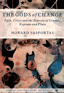 The Gods of Change: Pain, Crisis, and the Transits of Uranus, Neptune, and Pluto - Sasportas, Howard