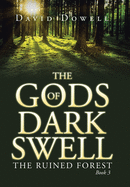 The Gods of Dark Swell: The Ruined Forest Book 3