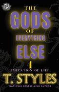 The Gods Of Everything Else 4: Imitation Of Life (The Cartel Publications Presents)