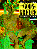 The Gods of Greece - Huffington, Arianna, and Gilot, Francoise
