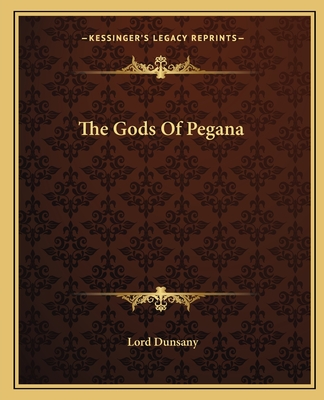 The Gods Of Pegana - Dunsany, Lord