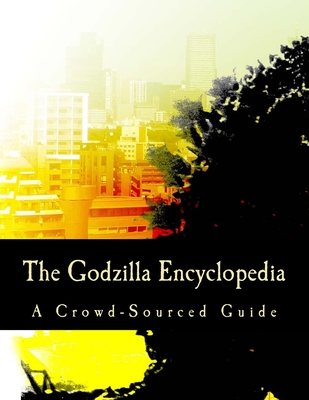 The Godzilla Encyclopedia: A Crowd-Sourced Guide - Wikipedia, and Comicon, Virginia