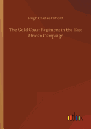 The Gold Coast Regiment in the East African Campaign