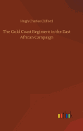 The Gold Coast Regiment in the East African Campaign