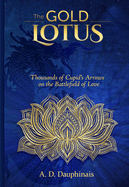 The Gold Lotus: Thousands of Cupid's Arrows on the Battlefield of Love