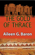 The Gold of Thrace: A Tamar Saticoy Mystery