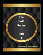The Gold Series: Part 1