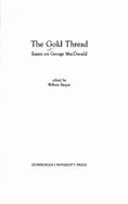 The Gold Thread: Essays on George MacDonald - Raeper, William, Professor