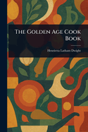 The Golden Age Cook Book