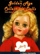 The Golden Age of Collectible Dolls: With Price Guide