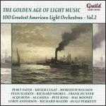The Golden Age of Light Music: 100 Greatest American Light Orchestras, Vol. 2