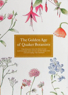 The Golden Age of Quaker Botanists
