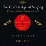 The Golden Age of Singing, Vol. 1, 1900-1910
